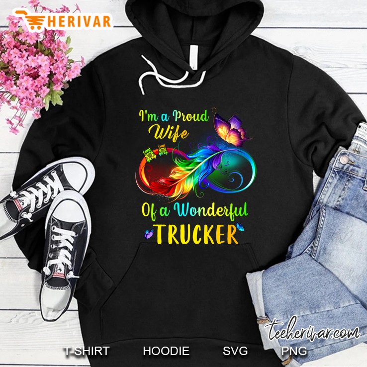 I Am A Proud Wife Of A Wonderful Trucker Hoodie