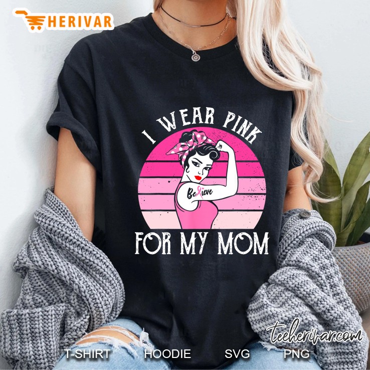 I Wear Pink For My Mom Breast Cancer Awareness Strong Women Vintage Version Ladies Tee