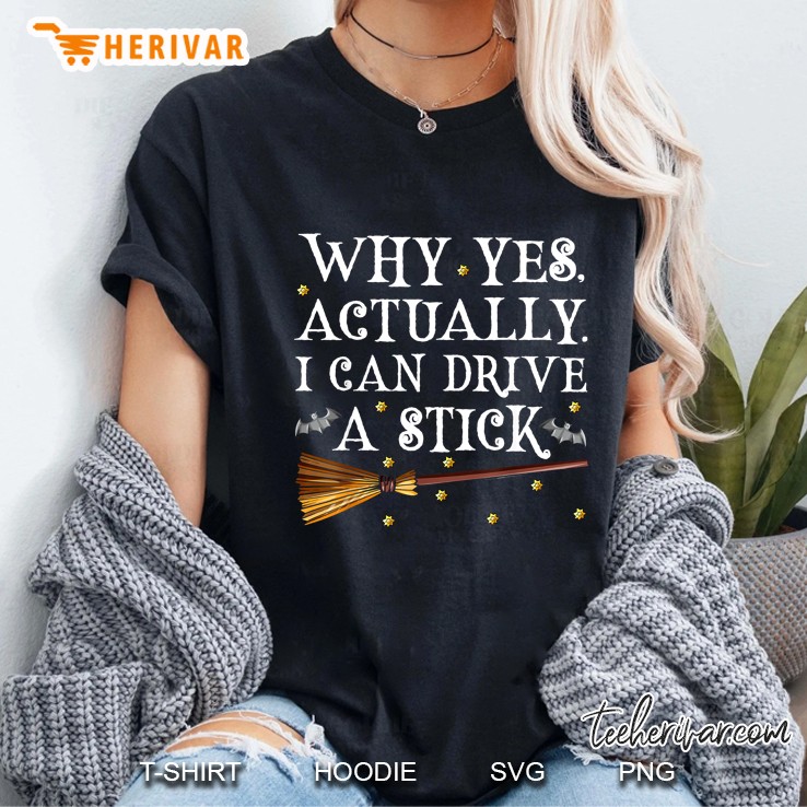 Why Yes Actually I Can’t Drive A Stick Witch Halloween Black Version Ladies Tee