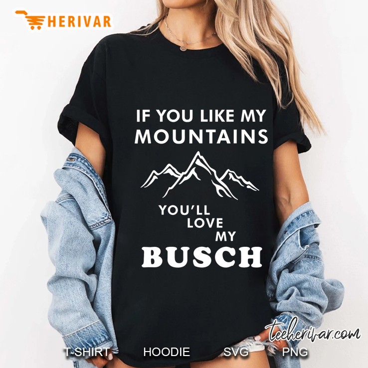 If You Like My Mountains You