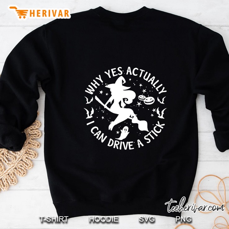 Why Yes Actually I Can Drive A Stick Witch Halloween Black Version2 Sweatshirt