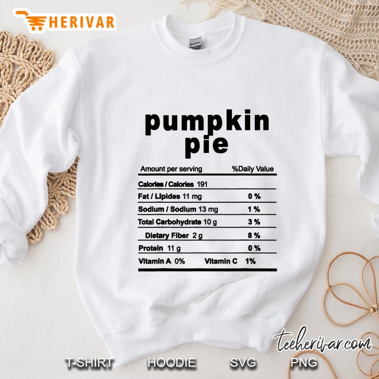 Pumpkin Pie Amount Per Serving %Daily Value Calories Calories 191 Sweatshirt