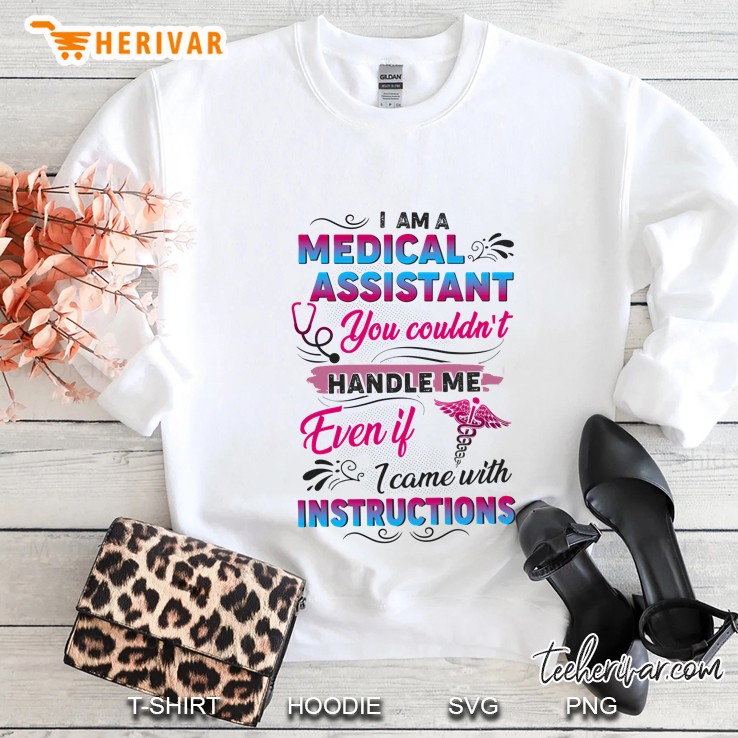I Am A Medical Assistant You Couldn