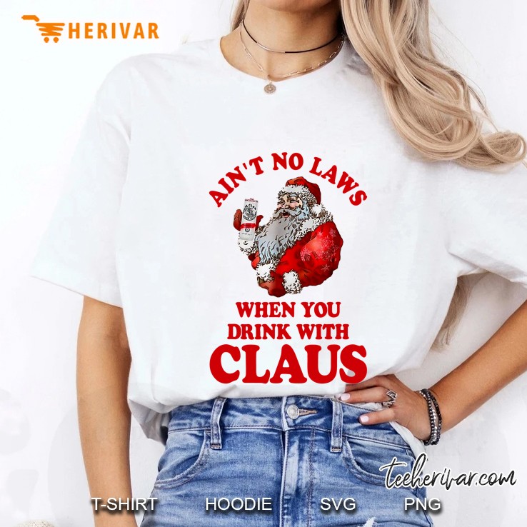 Ain’t No Laws When You Drink With Claus Drink Beer Christmas White Version Ladies Tee