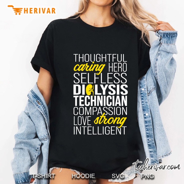 Thoughtful Caring Hero Selfless Dialysis Technician Compassion Love Strong Intelligent Ladies Tee