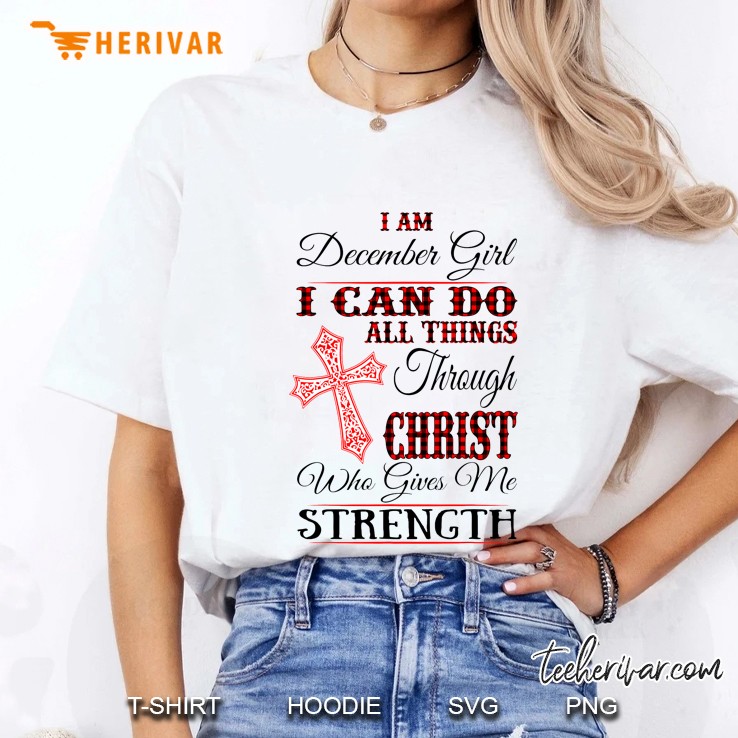 I Am December Girl I Can Do All Things Through Christ Who Gives Me Strength Plaid Version Ladies Tee