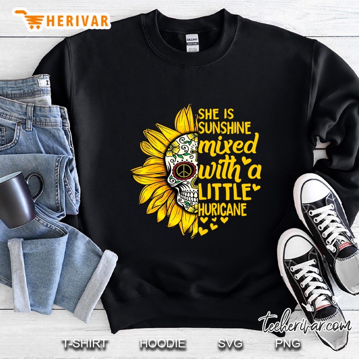 She Is Sunshine Mixed With A Little Huricane Sugar Skull Sunflower Version Sweatshirt