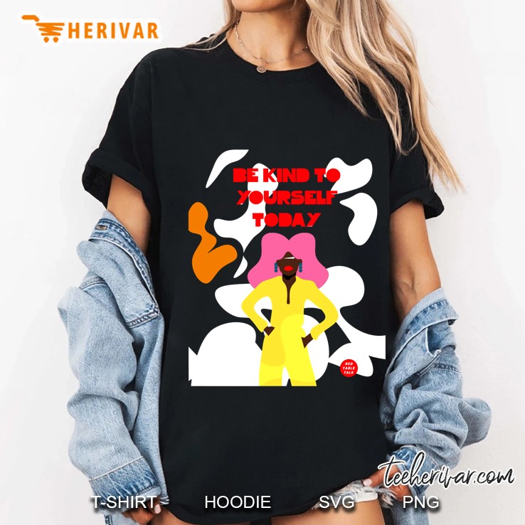 Be Kind To Yourself Today Ladies Tee
