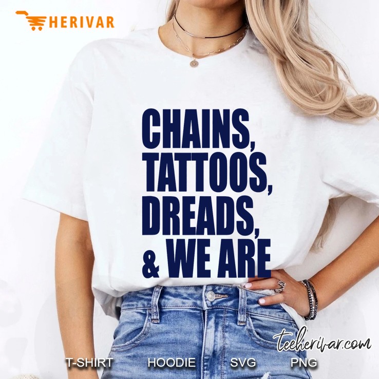 Chains Tattoos Dreads & We Are Ladies Tee