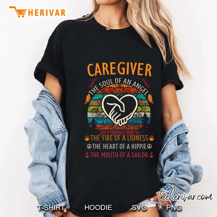 Caregiver The Soul Of An Angel The Fire Of A Lioness The Heart Of A Hippie The Mouth Of A Sailor Vintage Version Ladies Tee