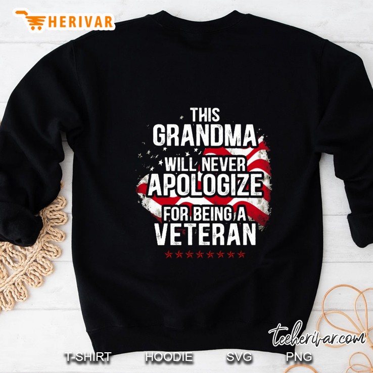 This Grandma Will Never Apologize For Being A Veteran Sweatshirt