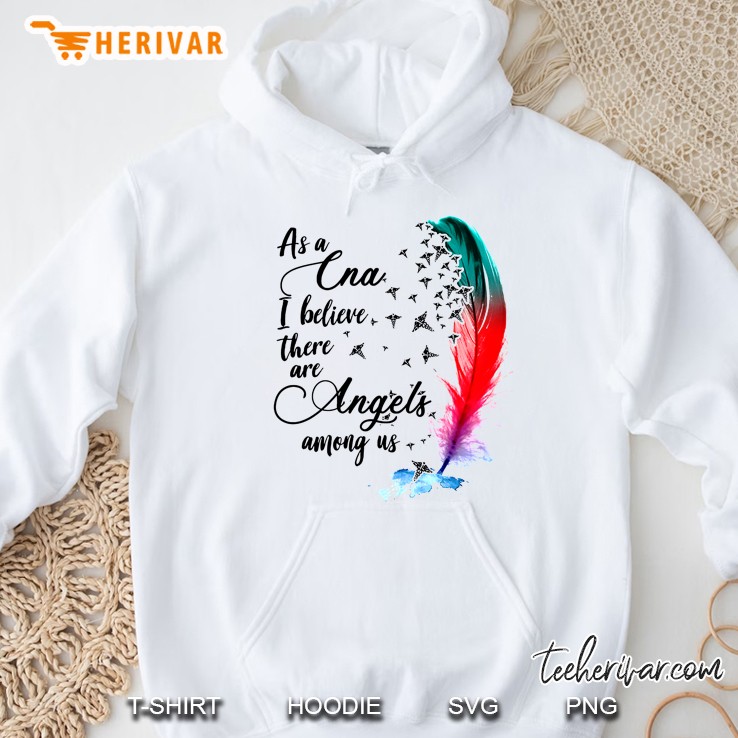 As A CNA I Believe There Are Angels Among Us Feather Version Hoodie