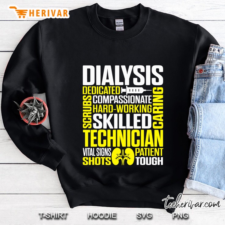 Dialysis Dedicated Scrubs Compassionate Hard Working Skilled Caring Sweatshirt