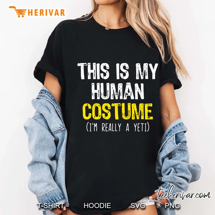This Is My Human Costume I