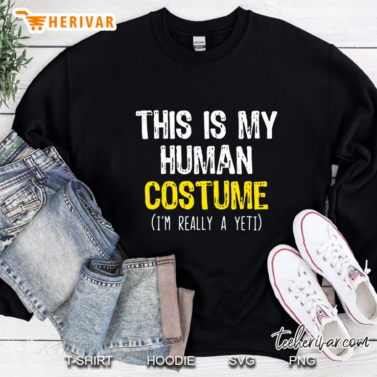 This Is My Human Costume I