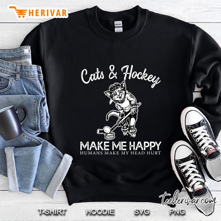 Cats & Hockey Make Me Happy Humans Make My Head Hurt Black Version2 Sweatshirt