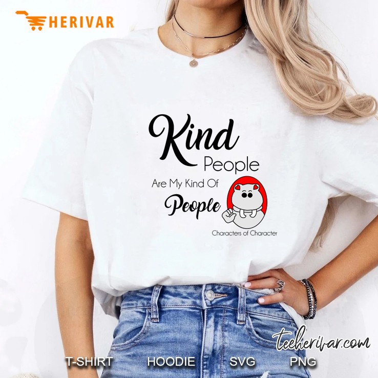 Kind People Are My Kind Of People Characters Of Character Ladies Tee