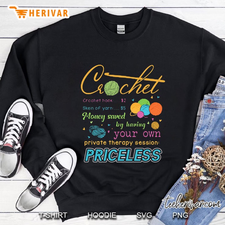 Crochet Money Saved By Having Your Own Private Therapy Session Priceless Version2 Sweatshirt