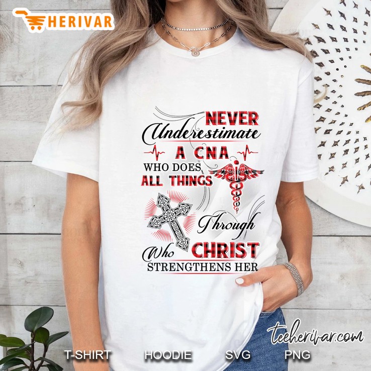 Never Underestimate A CNA Who Does All Things Through Christ Who Strengthens Her Plaid Version Ladies Tee