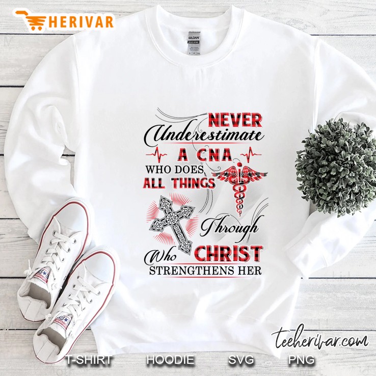 Never Underestimate A CNA Who Does All Things Through Christ Who Strengthens Her Plaid Version Sweatshirt