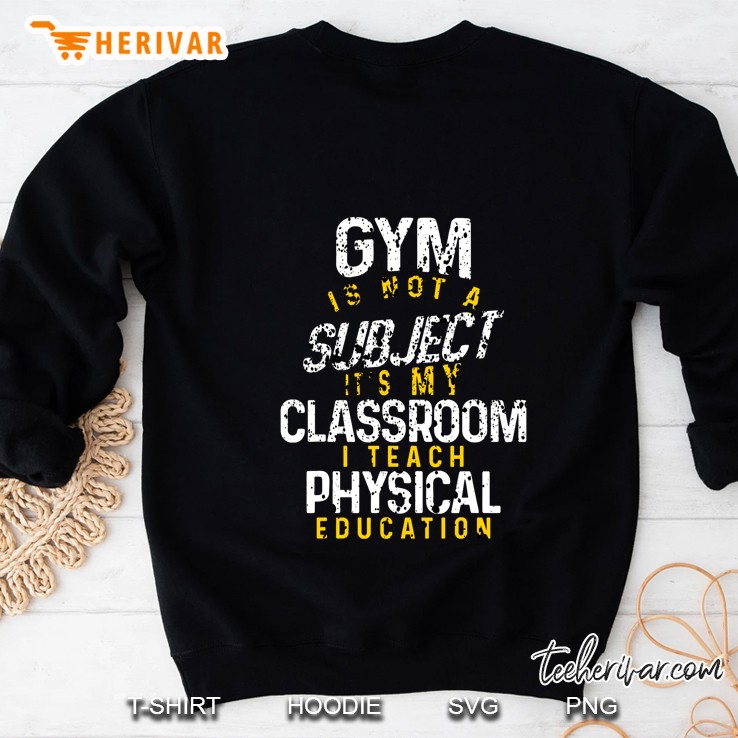 Gym Is Not A Subject It