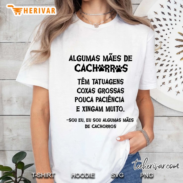 Algumas Mães De Cachorros Têm Tatuagens Coxas Grossas Pouca Paciência E Xingam Muito Ladies Tee