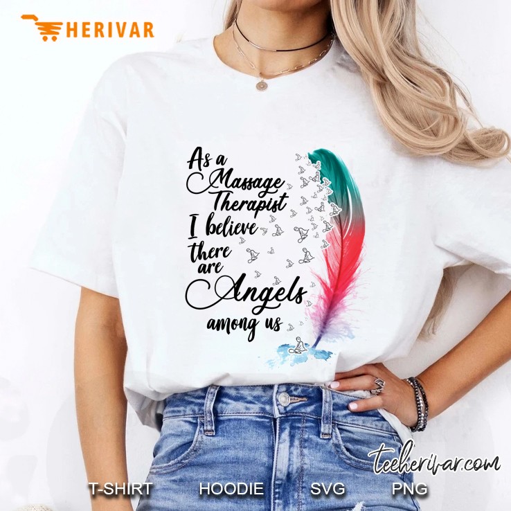 As A Massage Therapist I Believe There Are Angels Among Us Feather Version Ladies Tee