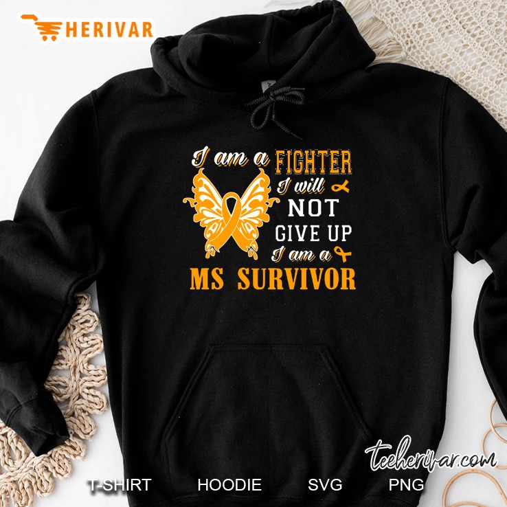 I Am A Fighter I Will Not Give Up I Am A MS Survivor Hoodie