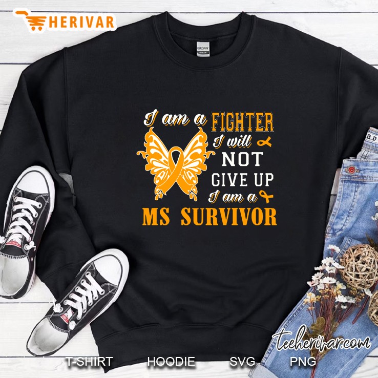 I Am A Fighter I Will Not Give Up I Am A MS Survivor Sweatshirt