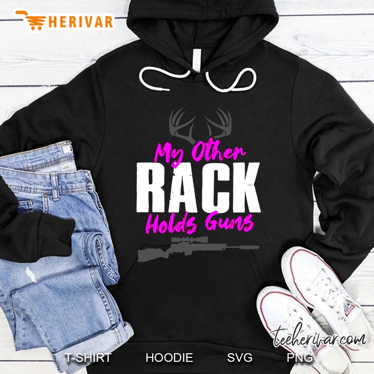 My Other Rack Holds Guns Hunting Hoodie