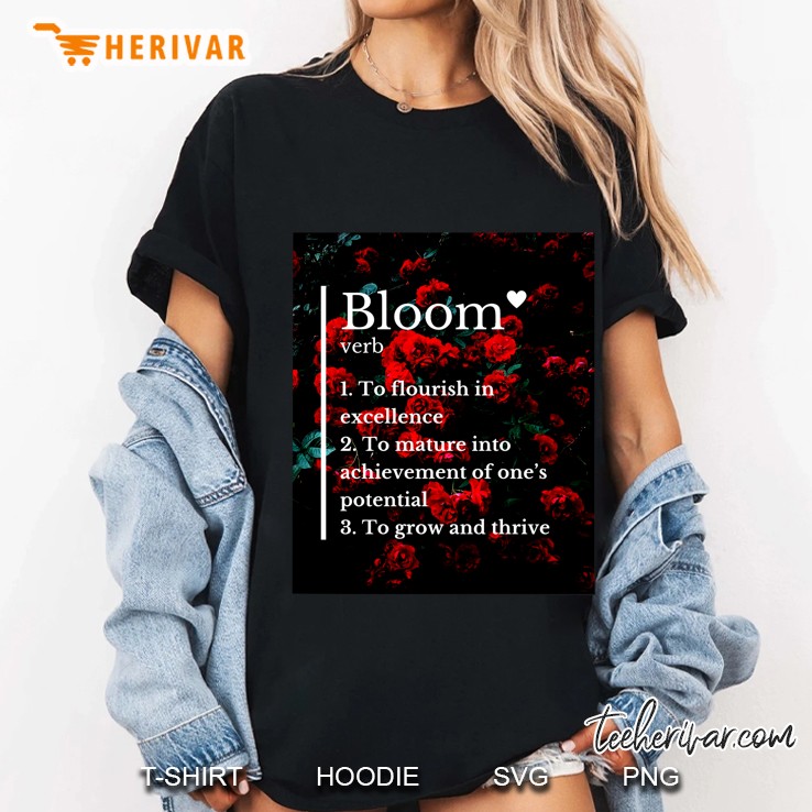 Bloom Verb 1 To Flourish In Excellence 2 To Mature Into Achievement Of One