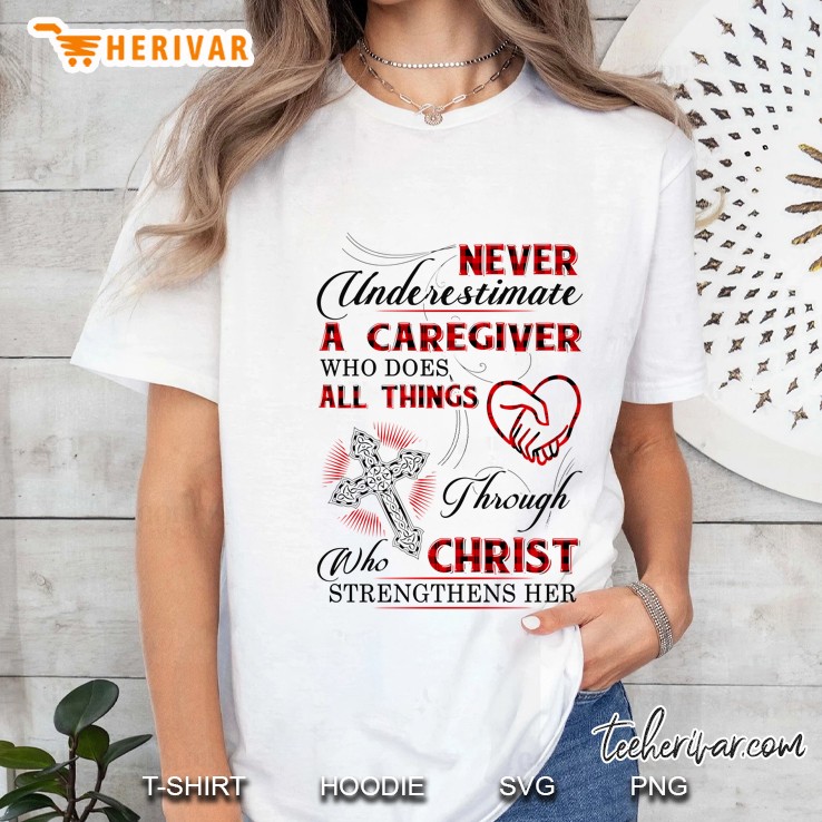 Never Underestimate A Caregiver Who Does All Things Through Christ Who Strengthens Her Plaid Version Ladies Tee