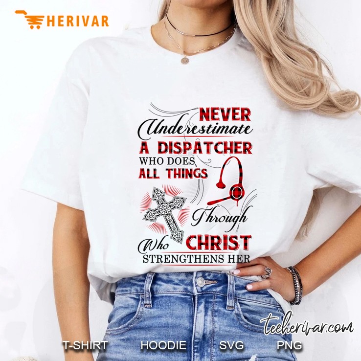 Never Underestimate A Dispatcher Who Does All Things Through Christ Who Strengthens Her Plaid Version Ladies Tee