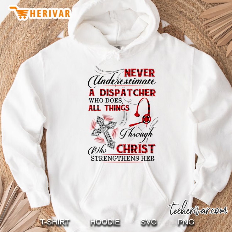 Never Underestimate A Dispatcher Who Does All Things Through Christ Who Strengthens Her Plaid Version Hoodie