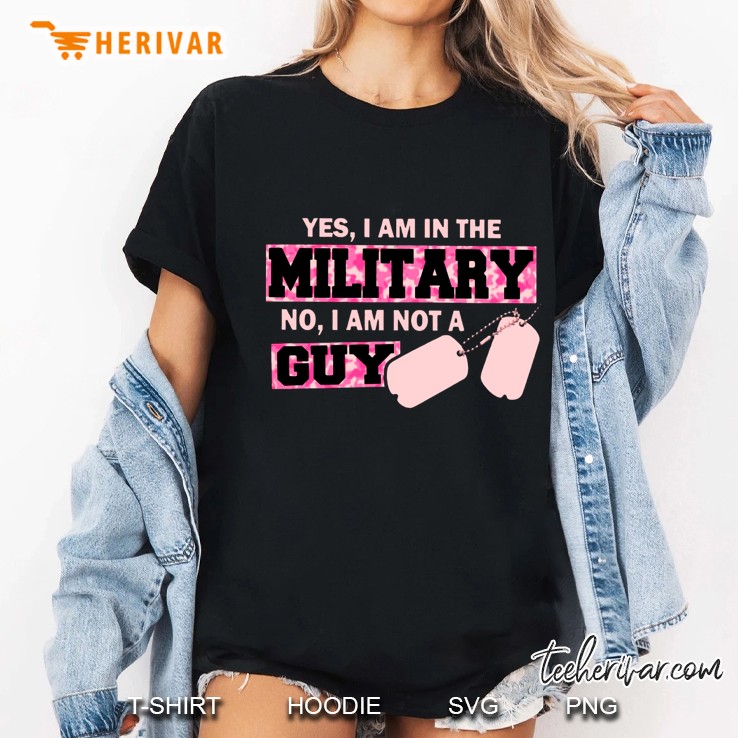 Yes I Am In The Milirary No I Am Not A Guy Dog Tag Version Ladies Tee