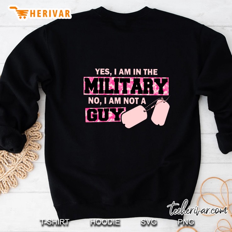 Yes I Am In The Milirary No I Am Not A Guy Dog Tag Version Sweatshirt