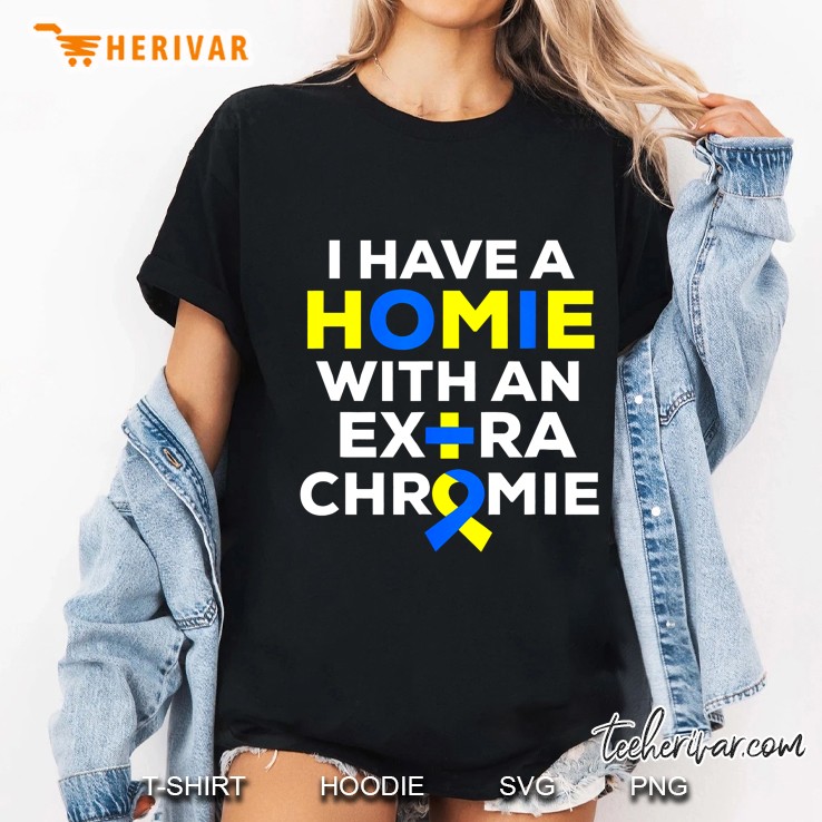 I Have A Homie With An Extra Chromie Ladies Tee