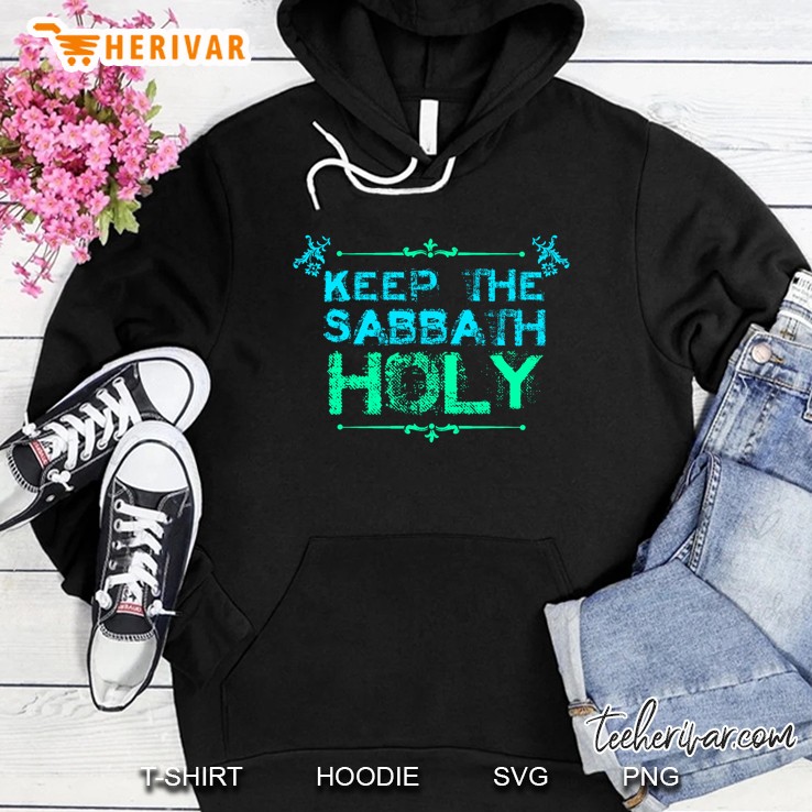 Keep The Sabbath Holy Hoodie