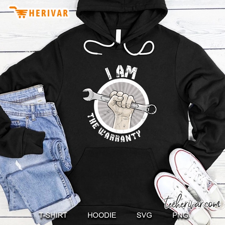 I Am The Warranty Funny Mechanic Hoodie