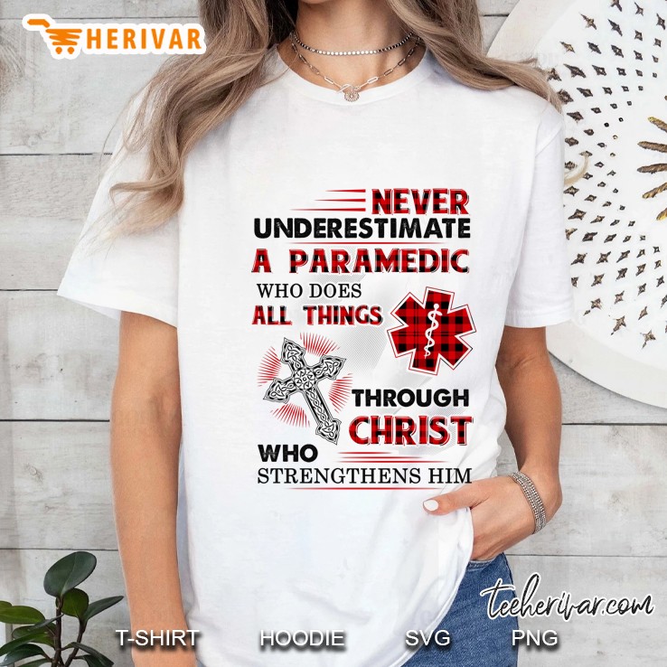 Never Underestimate A Paramedic Who Does All Things Through Christ Who Strengthens Him Plaid Version Ladies Tee