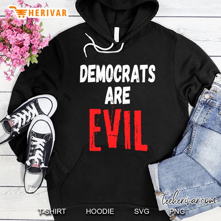 Democrats Are Evil Hoodie
