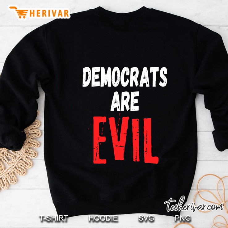 Democrats Are Evil Sweatshirt