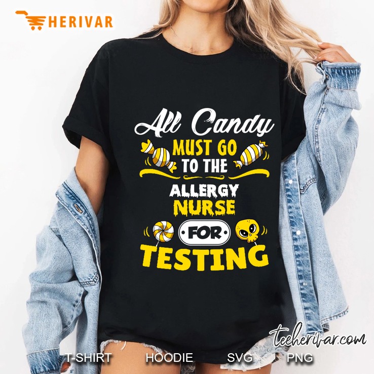 All Candy Must Go To The Allergy Nurse For Testing Ladies Tee