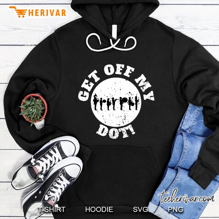 Get Off My Dot Marching Band Hoodie