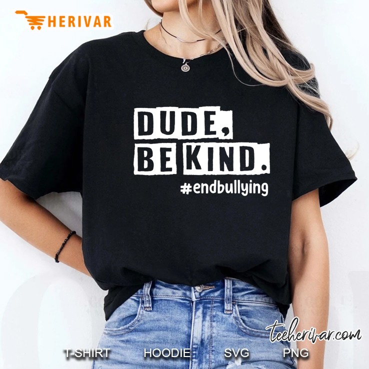 Dude Be Kind #Endbullying Ladies Tee