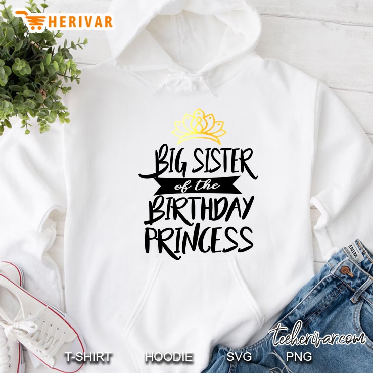 Big Sister Of The Birthday Princess Hoodie