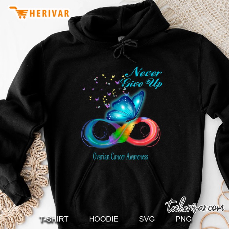 Never Give Up Ovarian Cancer Awareness Butterfly Version Hoodie