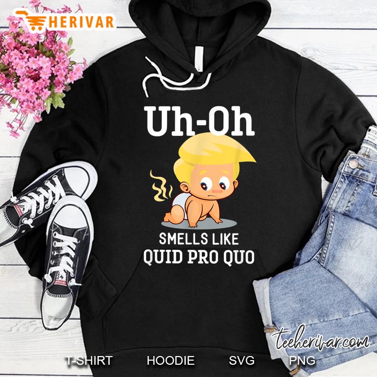 Uh Oh Smells Like Quid Pro Quo Funny Anti Trump Hoodie