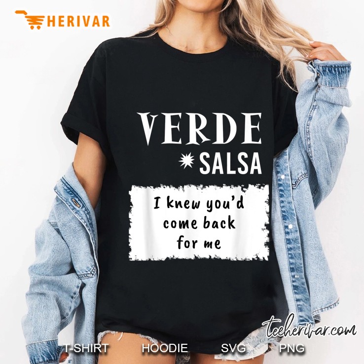 Verde Salsa I Knew You