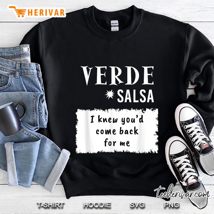 Verde Salsa I Knew You